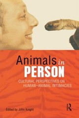 Animals in Person: Cultural Perspectives on Human-Animal Intimacies, , Very Good