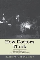 How Doctors Think : Clinical Judgment and the Practice of Medicine, Paperback…