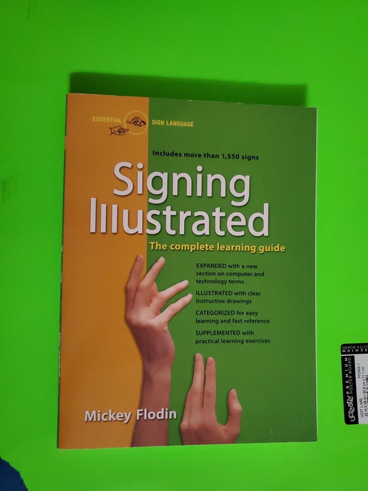 Signing Illustrated : The Complete Learning Guide by Mickey Flodin (2004, Trade