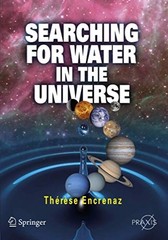 Springer Praxis Searching for Water in the Universe by Therese Encrenaz