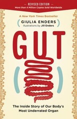 Gut : The Inside Story of Our Body’s Most Underrated Organ Revise