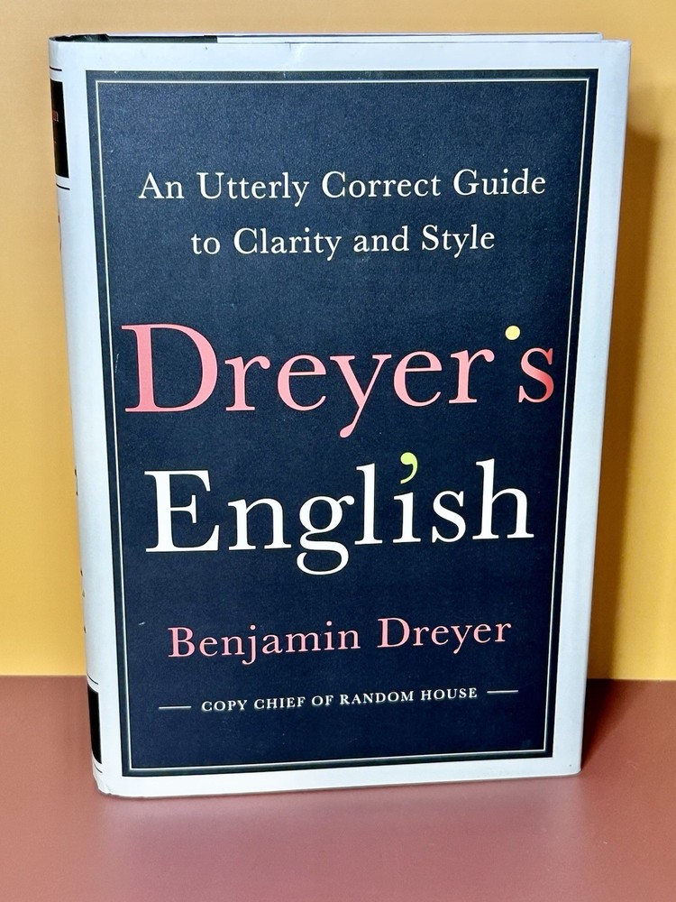 DREYER’S ENGLISH / BENJAMIN DREYER / 1ST EDITION 4TH PRINT HCDJ / STYLE GUIDE