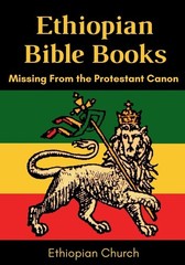 Ethiopian Bible Books : Missing from the Protestant Canon by Ethiopian Church…