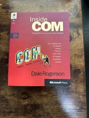Inside COM Microsoft’s Component Object Model Dale Rogerson Microsoft Press HC