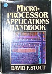 Microprocessor Application Handbook Hardcover David F. Stout