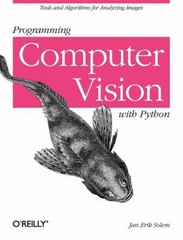 Programming Computer Vision with Python : Tools and Algorithms fo