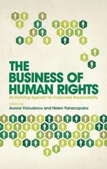 The Business of Human Rights : An Evolving Agenda for Corporate R
