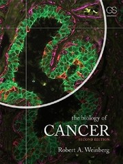 THE BIOLOGY OF CANCER, 2ND EDITION By Robert A. Weinberg & Robert A Weinberg