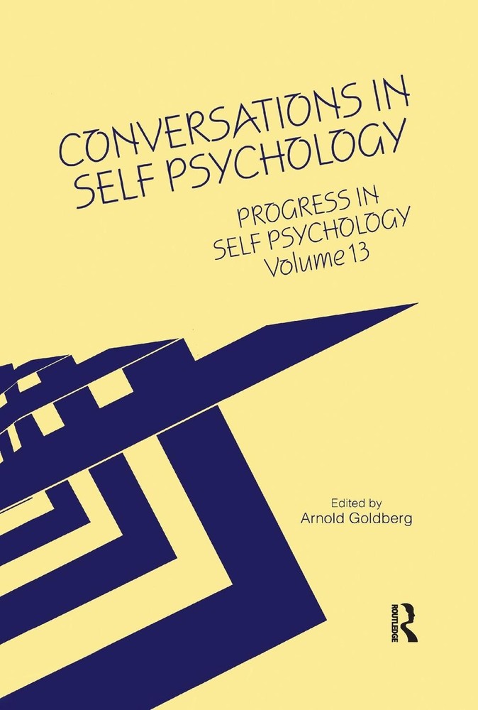 Progress in Self Psychology, V. 13: Conversations in Self Psychology by Arnold I
