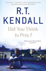 Did You Think to Pray? by R.T. Kendall Ministries Inc. (English) Paperback Book
