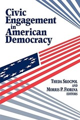 CIVIC ENGAGEMENT IN AMERICAN DEMOCRACY By Theda Skocpol & Morris P. Fiorina NEW