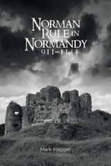 Norman Rule in Normandy, 911-1144, Hardcover by Hagger, Mark, Like New Used, …