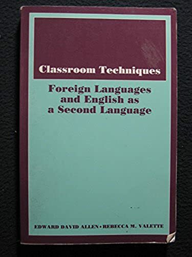 Classroom Techniques: Foreign Languages and English As a Second Language [Aug ..