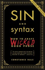 Sin and Syntax: How to Craft Wicked Good Prose Black