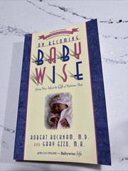 On Becoming Baby Wise: Giving Your Infant the Gift of Nighttime Sleep 2021 Rev