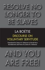 Hackett Classics Ser.: Discourse on Voluntary Servitude by Étienne de La…