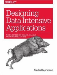 Designing Data-Intensive Applications: The Big Ideas Behind Reliable, Scalab…