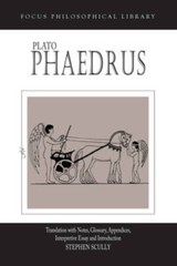 Plato : Phaedrus: A Translation With Notes, Glossary, Appendices, Interpr – GOOD