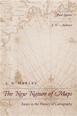 The New Nature of Maps: Essays in the History of Cartography (Paperback or Softb