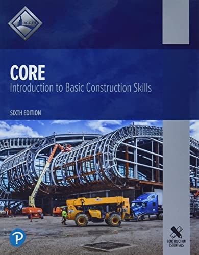 Core: Introduction to Basic Construction Skills – by NCCER