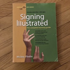 Signing Illustrated:The Complete Learning Guide, Expanded Ed. By Mickey Flodin