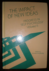 The Impact of New Ideas by Arnold Progress in Self Psychology, V. 11 LIKE NEW