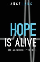 Hope is Alive: One Addict’s Story of Hope