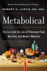Metabolical : The Lure and the Lies of Processed Food, Nutrition, and Modern …