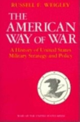 The American Way of War: A History of Un… 9780253280299 by Weigley, Russell F.