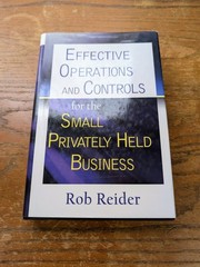 Effective Operations and Controls for the Small Privately Held Business HC 2008