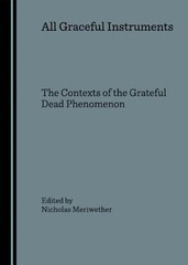 All Graceful Instruments: The Contexts of the Grateful Dead Phenomenon, , Very G