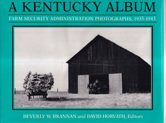 KENTUCKY ALBUM: FARM SECURITY ADMINISTRATION PHOTOGRAPHS, 1935-1943 (1986 HC){X8