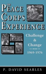 The Peace Corps Experience: Challenge and Change, 1969-1976 – hardcover Sear…