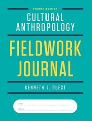 Cultural Anthropology Fieldwork Journal by Kenneth J Guest: New