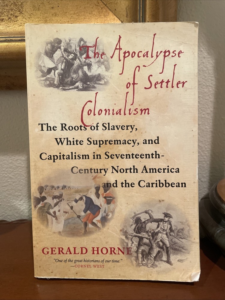 Apocalypse of Settler Colonialism Gerald Horne Paperback