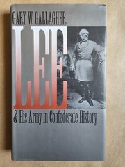 Lee and His Army in Confederate History by Gary W. Gallagher (Hardcover, 2001)