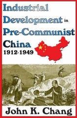 Industrial Development in Pre-Communist China: 1912-1949, , Very Good Book