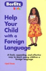 Help Your Child with a Foreign Language: Teach a Foreign Language Natural – GOOD