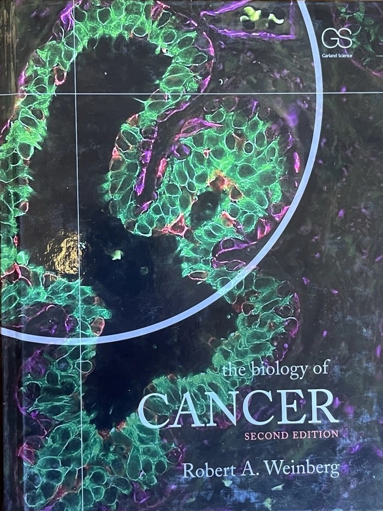 The Biology of Cancer by Robert A. Weinberg, 2nd Edition