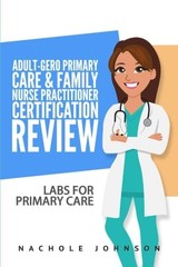 ADULT-GERO PRIMARY CARE AND FAMILY NURSE PRACTITIONER By Nachole Johnson & Gary