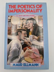 The Poetics of Impersonality: TS Eliot-Ezra Pound by Maud Ellmann 1987 1st Ed