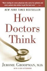 How Doctors Think [Paperback] Jerome Groopman – LIKE NEW