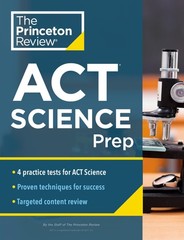 Princeton Review ACT Science Prep: 4 Practice Tests + Review + Strategy for …