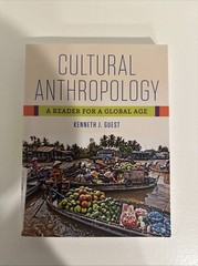 Cultural Anthropology : A Reader for a Global Age by Kenneth J. Guest