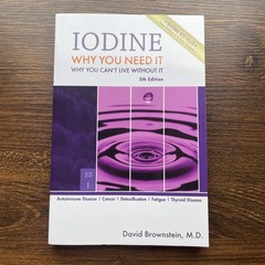Iodine: Why You Need It Paperback 5th Edition David Brownstein, M.D. Health