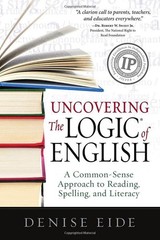 Uncovering the Logic of English: A Common-Sense Approach to Reading, Spellin…