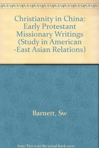 CHRISTIANITY IN CHINA: EARLY PROTESTANT MISSIONARY By Suzanne Wilson VG