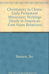 CHRISTIANITY IN CHINA: EARLY PROTESTANT MISSIONARY By Suzanne Wilson VG