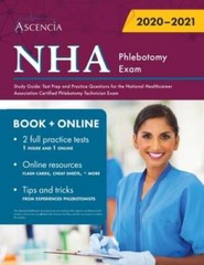 NHA Phlebotomy Exam Study Guide: Test Prep and Practice Questions for the – GOOD