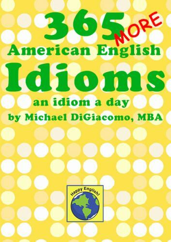 365 More American English Idioms: An Idiom a Day (Paperback or Softback)
